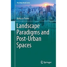 2019  Landscape Paradigms and Post-urban Spaces