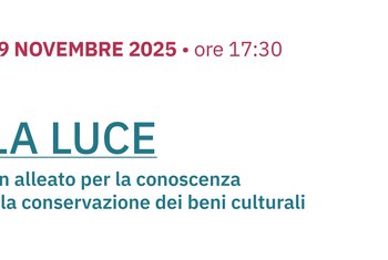 La luce: un alleato per la conoscenza e la conservazione dei beni culturali